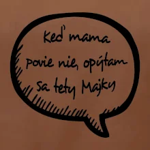 Keď mama povie nie, opýtam sa tety (vlastné meno)