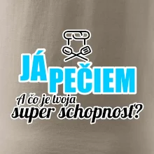 Já pečiem - tvoja super schopnosť - rovný Já pečiem - tvoja super schopnosť - rovný