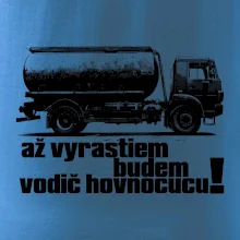 Až vyrastiem budem vodič hovnocucu