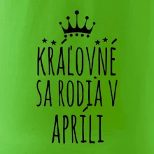 Kráľovné sa rodia v apríli