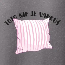 Toto nie je vankúš - ružový