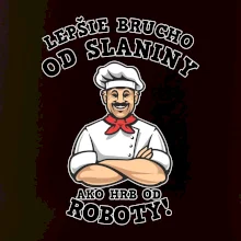 Lepšie brucho od slaniny ako hrb od roboty Lepšie brucho od slaniny ako hrb od roboty