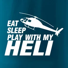 Eat Sleep Play With My Heli Eat Sleep Play With My Heli