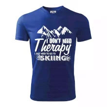 I dont need therapy - Skiing I dont need therapy - Skiing