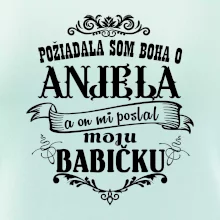 Požiadala som Boha o anjela a on mi poslal moju babičku