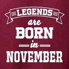 Legends are born in November