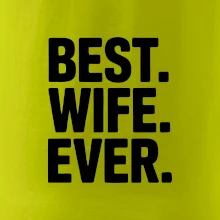 Best wife ever Best wife ever