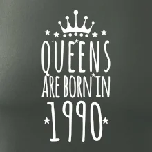 Queens are born in 1990