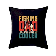 Fishing dad like a regular dad but cooler Fishing dad like a regular dad but cooler