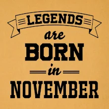 Legends are born in November