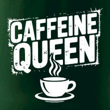 Caffeine Queen