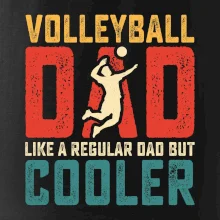 Volleyball dad like a regular dad but cooler Volleyball dad like a regular dad but cooler