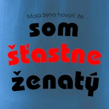 Moja žena hovorí, že som šťastne ženatý