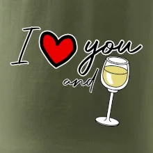I love you and white wine