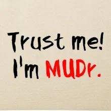 Trust me I´m  MUDr. / Ver mi som MUDR.