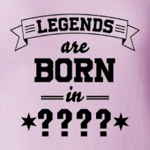 Legends are born in vlastný ročník