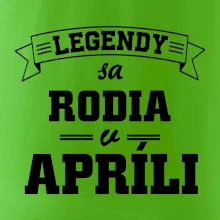 Legendy sa rodia v apríli