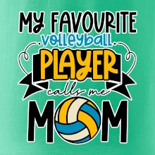 My favourite volleyball player calls me mom