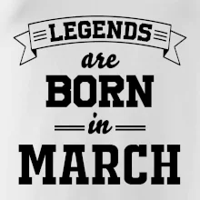 Legends are born in March Legends are born in March