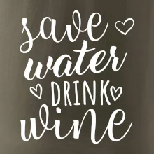 Save water drink wine