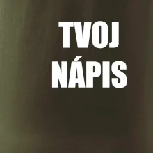 Tvoj vlastný nápis tlačiaci - na prsníku