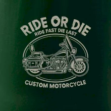 Ride Or Die - chopper