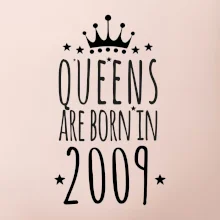 Queens are born in 2009