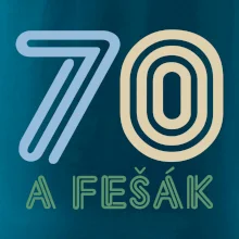 70 a fešák 70 a fešák