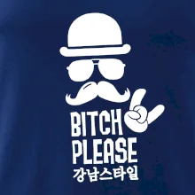 Bitch please! Mustache Bitch please! Mustache