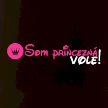Som princezná Vole! Som princezná Vole!