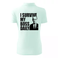 I survive my boss daily