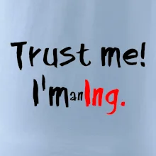 Trust me I´m an Ing. / Ver mi som Ing.