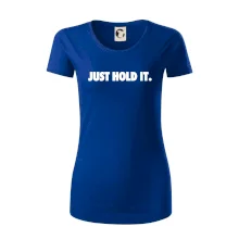 Just hold it Just hold it