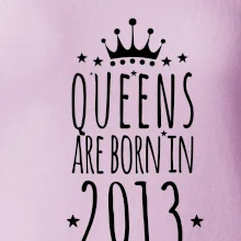 Queens are born in 2013