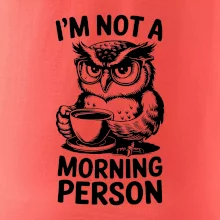 I'm not a morning person sova I'm not a morning person sova