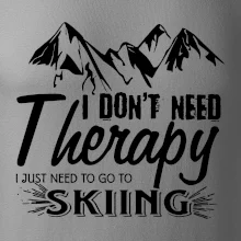 I dont need therapy - Skiing
