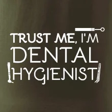 Trust me I'm dental hygienist