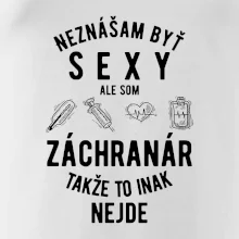 Neznášam byť sexy ale som záchranár Neznášam byť sexy ale som záchranár
