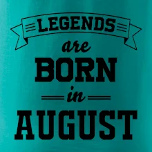 Legends are born in August