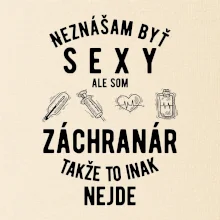 Neznášam byť sexy ale som záchranár