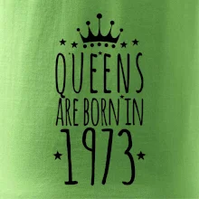 Queens are born in 1973