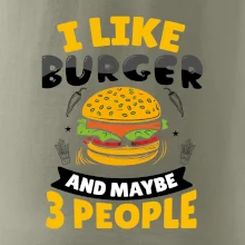 I like burger and maybe 3 people