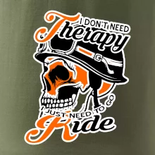 I don't need therapy moto ride I don't need therapy moto ride