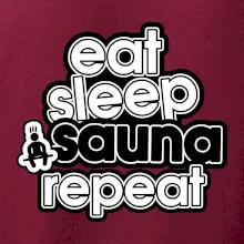 Eat sleep sauna repeat