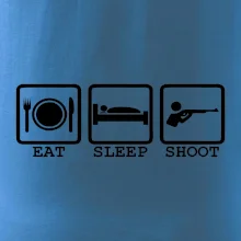 Eat sleep shot Eat sleep shot