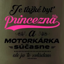 Je ťažké byť princezná motorkárka
