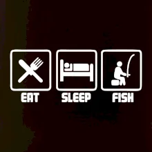 Rybárčenie - Eat sleep Fish Rybárčenie - Eat sleep Fish