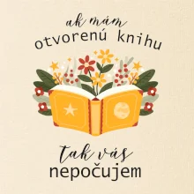 Ak mám otvorenú knihu, tak vás nepočujem