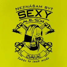Neznášam byť sexy - zvárač