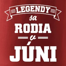 Legendy sa rodia v júni
